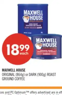 Shoppers Drug Mart MAXWELL HOUSE ORIGINAL (864g) or DARK (900g) ROAST GROUND COFFEE offer