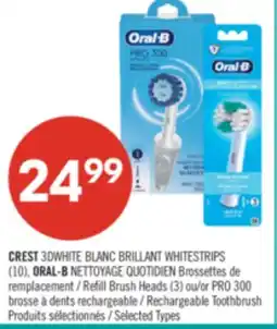 Pharmaprix CREST 3DWHITE (10), ORAL-B NETTOYAGE Refill Brush Heads (3) or PRO 300 Rechargeable Toothbrush offer