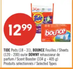 Pharmaprix TIDE Pods (18 - 31), BOUNCE Sheets (120 - 200) or DOWNY Scent Booster (334 g - 405 g) offer