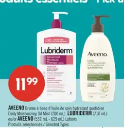 Pharmaprix AVEENO Daily Moisturizing Oil Mist (200 mL), LUBRIDERM (710 mL) or AVEENO Lotions (532 mL - 629 mL) offer