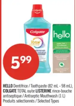 Pharmaprix HELLO Toothpaste (82 mL - 98 mL), COLGATE TOTAL or LISTERINE Antiseptic Mouthwash (1 L) offer
