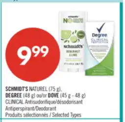 Pharmaprix SCHMIDT'SNATUREL (75 g), DEGREE (48 g) or DOVE (45 g - 48 g) CLINICAL Antiperspirant/Deodorant offer