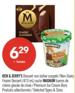 Pharmaprix BEN & JERRY'S Dessert Non-Dairy Frozen Dessert (473 mL) or MAGNUM Premium Ice Cream Bars offer