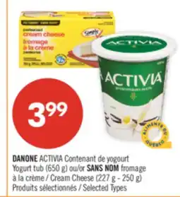 Pharmaprix DANONE ACTIVIA Yogurt tub (650 g) ou/or NO NAME Cream Cheese (227 g - 250 g) offer