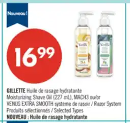 Pharmaprix GILLETTE Moisturizing Shave Oil (227 mL), MACH3 or VENUS EXTRA SMOOTH Razor System offer