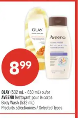 Pharmaprix OLAY (532 mL - 650 mL) or AVEENO Body Wash (532 mL) offer