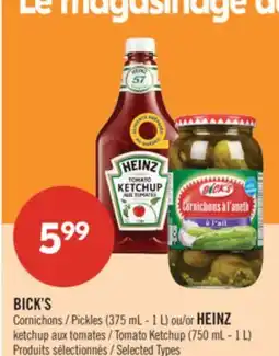 Pharmaprix BICK'S Pickles (375 mL-1 L)or HEINZ Tomato Ketchup (750 mL-1 L) offer