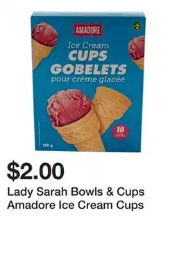 Dollarama Lady Sarah Bowls & Cups Amadore Ice Cream Cups offer