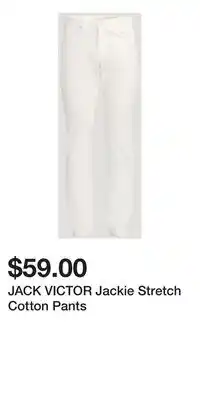 Holt Renfrew JACK VICTOR Jackie Stretch Cotton Pants offer