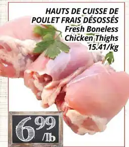 Supermarché PA HAUTS DE CUISSE DE POULET FRAIS DÉSOSSÉS | Fresh Boneless Chicken Thighs offer