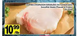 Supermarché PA DARNES D'ESPADON (DÉGELÉES OU CONGELÉES) | Swordfish Steaks (Thawed or Frozen) offer