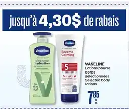 Jean Coutu VASELINE Selected body lotions offer