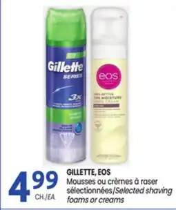 Uniprix GILLETTE, EOS Mousses ou crèmes à raser sélectionnées/Selected shaving foams or creams offer