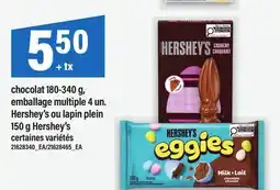 Maxi CHOCOLAT, 180-340 G, EMBALLAGE MULTIPLE, 4 UN. HERSHEY'S OU LAPIN PLEIN, 150 G HERSHEY'S offer