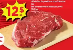 Maxi RÔTI DE BAS DE PALETTE DE BŒUF DÉSOSSÉ FRAIS | BEEF BONELESS BOTTOM BLADE ROAST, FRESH offer