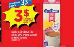 Maxi CRÈME À CAFÉ 10% 1 L OU CRÈME 35% 473 ML QUÉBON offer