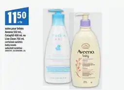 Maxi SOINS POUR BÉBÉS AVEENO, 532 ML, CETAPHIL, 400 ML OU LIVE CLEAN, 750 ML | BABY NEEDS offer