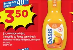 Maxi JUS, MÉLANGES DE JUS, SMOOTHIE OU PAUSE SANTÉ OASIS, 1,5/1 offer