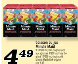 Marché Richelieu BOISSON OU JUS MINUTE MAID | MINUTE MAID DRINK OR JUICE offer