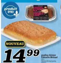 Marché Richelieu POUDING CHÔMEUR PÂTISSERIE MICHAUD | PÂTISSERIE MICHAUD POUDING CHÔMEUR offer