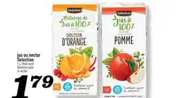 Marché Richelieu JUS OU NECTAR SELECTION | SELECTION JUICE OR NECTAR offer
