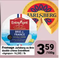 Pasquier Fromage Jarlsberg ou Brie double crème EntreMont Agropur offer