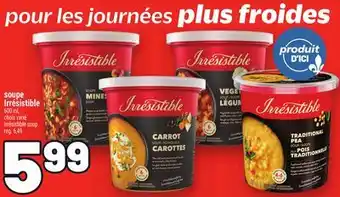 Metro SOUPE IRRÉSISTIBLE | IRRÉSISTIBLE SOUP offer