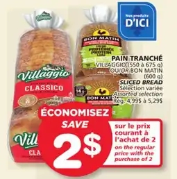 Marches Tradition VILLAGGIO (550 to 675 g) OR BON MATIN (600 g) SLICED BREAD offer
