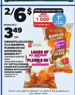 Provigo PC KETTLE COOKED, LOADS OF FLAVOUR OR WORLD OF FLAVOUR POTATO CHIPS offer