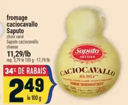 Marché Adonis FROMAGE CACIOCAVALLO SAPUTO | SAPUTO CACIOCAVALLO CHEESE offer