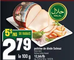 Marché Adonis POITRINE DE DINDE SOLMAZ | SOLMAZ TURKEY BREAST offer