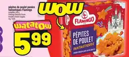 Metro PÉPITES DE POULET PANÉES FANTASTIQUES FLAMINGO | FLAMINGO FANTASTIC FROZEN BREADED CHICKEN NUGGETS offer