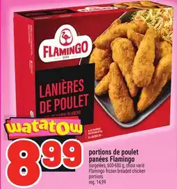 Metro PORTIONS DE POULET PANÉES FLAMINGO | FLAMINGO FROZEN BREADED CHICKEN PORTIONS offer