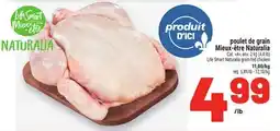 Metro POULET DE GRAIN MIEUX-ÊTRE NATURALIA | LIFE SMART NATURALIA GRAIN-FED CHICKEN offer