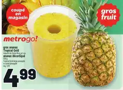 Metro GROS ANANAS TROPICAL GOLD | TROPICAL GOLD LARGE PINEAPPLE OR CORED PINEAPPLE offer
