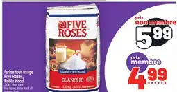 Metro FARINE TOUT USAGE FIVE ROSES, ROBIN HOOD | FIVE ROSES, ROBIN HOOD ALL PURPOSE FLOUR offer