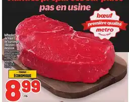 Metro BIFTECKS DE HAUT DE SURLONGE (BOSTON) DÉSOSSÉ | BONELESS TOP SIRLOIN (BOSTON) STEAKS offer
