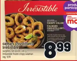 Metro CALMARS CROUSTILLANTS IRRÉSISTIBLE | IRRÉSISTIBLE FROZEN CRISPY CALAMARI offer