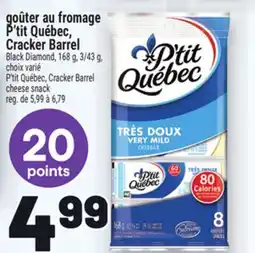Metro GOÛTER AU FROMAGE P'TIT QUÉBEC, CRACKER BARREL | P'TIT QUÉBEC, CRACKER BARREL CHEESE SNACK offer