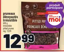 Metro PRUNEAUX DÉNOYAUTÉS IRRÉSISTIBLE | IRRÉSISTIBLE PITTED PRUNES offer