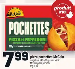 Metro PIZZA POCHETTES MCCAIN | MCCAIN PIZZA POCKETS offer