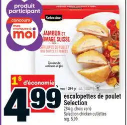 Super C ESCALOPETTES DE POULET SELECTION | SELECTION CHICKEN CUTLETTES offer