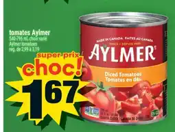 Super C TOMATES AYLMER | AYLMER TOMATOES offer