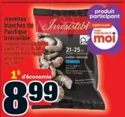 Super C CREVETTES BLANCHES DU PACIFIQUE IRRÉSISTIBLE | IRRÉSISTIBLE FROZEN PACIFIC WHITE SHRIMP offer