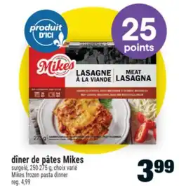 Super C DÎNER DE PÂTES MIKES | MIKES FROZEN PASTA DINNER offer