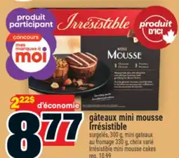 Super C GÂTEAUX MINI MOUSSE IRRÉSISTIBLE | IRRÉSISTIBLE MINI MOUSSE CAKES offer