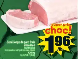 Super C DEMI-LONGE DE PORC FRAIS DÉSOSSÉE | FRESH BONELESS HALF PORK LOIN ROAST, RIB END offer