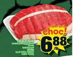 Super C RÔTI DU ROI BARDÉ | BARDED KING ROAST offer