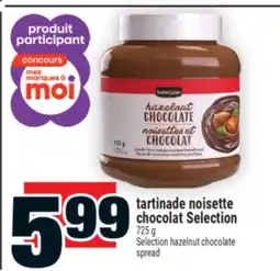 Super C TARTINADE NOISETTE CHOCOLAT SELECTION | SELECTION HAZELNUT CHOCOLATE offer