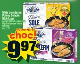 Super C FILETS DE POISSON POÊLÉE SELECTE HIGH LINER | HIGH LINER PAN-SEAR SELECTS FISH FILLETS offer